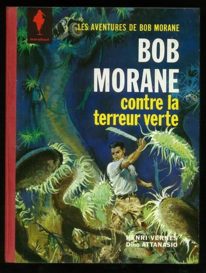 ATTANASIO/ FORTON BOB MORANE CONTRE LA TERREUR VERTE. Edition originale 1963. Album...