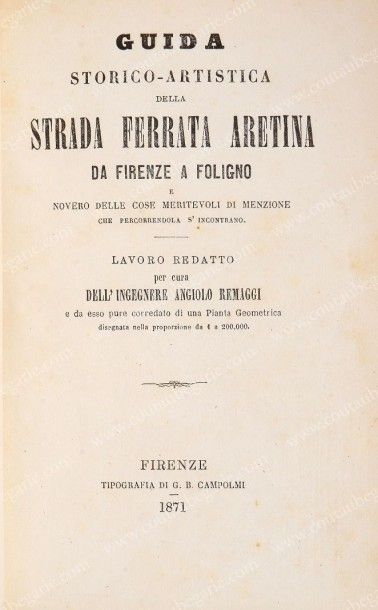 REMAGGI Angiolo Guida storico-artistica della Strada Ferrata Aretina da Firenze a...