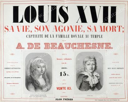 BEAUCHESNE Alcide Vicomte de (1804-1876) Louis XVII, sa vie, son agonie, sa mort;...
