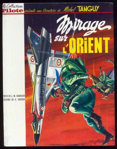 JIJÉ/UDERZO Tanguy et Laverdure 05. Mirage sur l'orient 1965. Edition originale pilote...