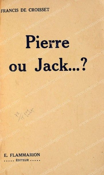 null CROISSET de Francis, Pierre ou Jack, E. Flammarion, Paris, 1933, tranche haute...
