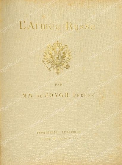 JONGH (FRèRES DE) L'armée russe, publié à Paris, par l'imprimerie Lemercier, 1895,...