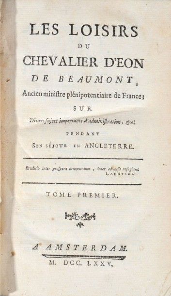 null «Les loisirs du chevalier d'Eon de Beaumont» (tomes 1 à 13). Autobiographie...