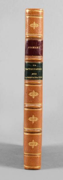 Arsène VIGEANT. 1883 «Petit essai historique: un Maître d'Armes sous la Restauration»;...