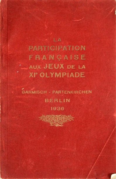 1936. Berlin-Garmisch-Partenkirchen Rapport officiel de la délégation Française aux...
