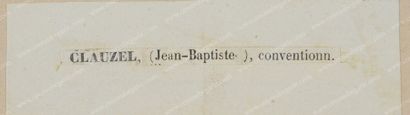 CLAUZEL Jean-Baptiste (1746-1803) 
Député de l'Ariège à la Convention, il vota la...