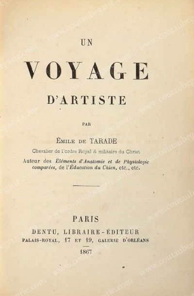 TARADE Emile de 
Un voyage d'artiste, publié à Paris, aux éditions Dentu, 1867, 375...