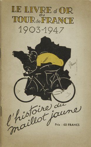 null Livre. L'histoire du maillot jaune. Le livre d'or du Tour de France 1903-1947....