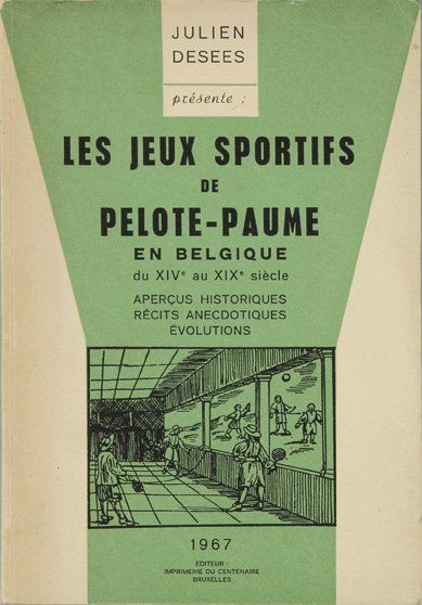 null Livre. Les jeux sportifs de pelote-paume en Belgique du XIVe au XIXe siècle....