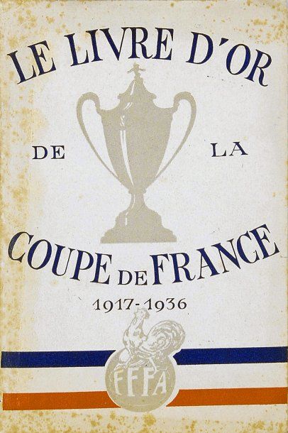null La Coupe de France Livre d'Or de la coupe de France 1917-1936. Très nombreuses...