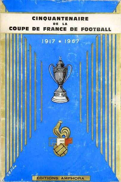 null Livre du cinquantenaire de la Coupe de France 1917-1967. Nombreuses photos des...