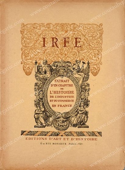 IRFÉ 
Extrait d'un chapitre de l'Histoire de l'industrie et du commerce en France,...