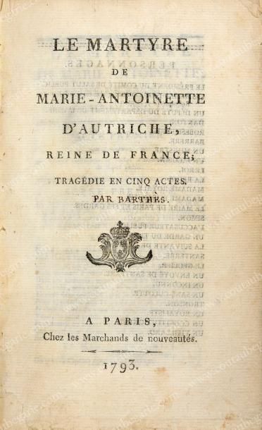 BARTHÈS Le martyre de Marie-Antoinette d'Autriche, reine de France, à Paris, chez...