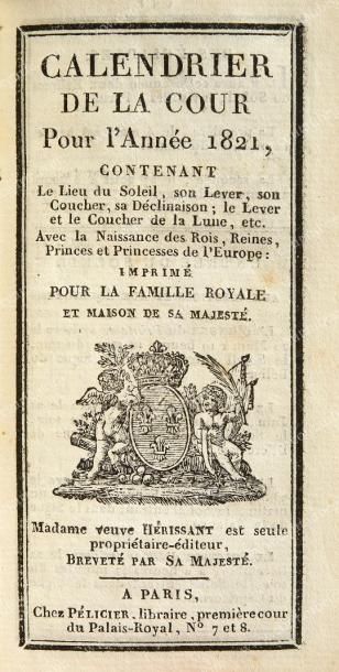 null CALENDRIER DE LA COUR.
Pour l'année 1821, imprimé à Paris, pour la famille royale...