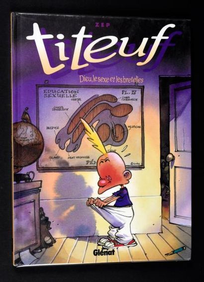 ZEP 
Titeuf - «Dieu le sexe et les bretelles
Editions Glénat 1993 - Rarissime édition...