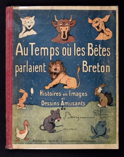 Benjamin RABIER 
Au temps où les Bêtes parlaient Breton
Editions Ololé, Landerneau...