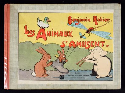 Benjamin RABIER 
Les Animaux s'amusent.
Garnier 1926. Album cartonné à l'italienne,...