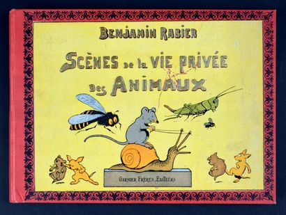 Benjamin RABIER 
Scènes de la vie privée des Animaux.
Garnier frères, Paris 1909,...