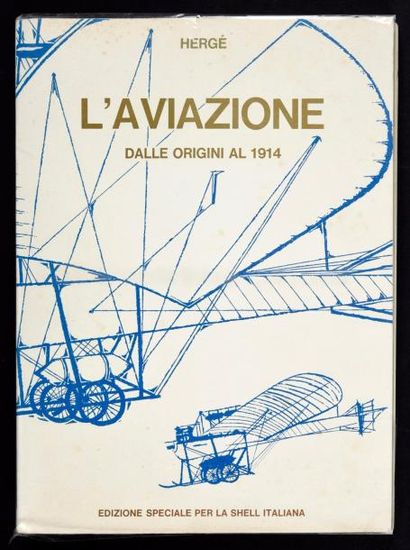 HERGÉ 
TINTIN.
L'aviazione dalle origini 1914.
Edizione speciale per la Shell Itialia.
Version...