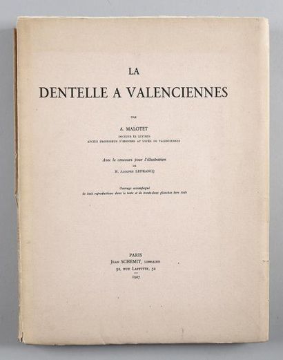 null La Dentelle de Valenciennes par A. Malotet, Jean Schemit libraire, 1927.
Très...