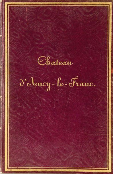 null Notice sur le château d'Ancy-le-Franc, par le baron Chaillou des Barres, éditions...