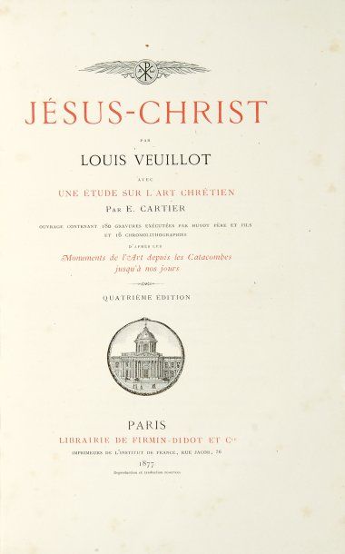 null Jésus-Christ, par Louis Veuillot, publié par Firmin- Didot, Paris, 1877, in-folio,...