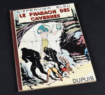 SIRIUS 
L'Epervier bleu 2. Le Pharaon des cavernes.
Édition originale de 1950. Album...