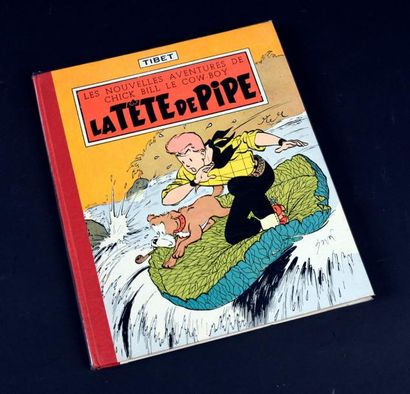 TIBET 
Chick Bill. La Tête de pipe, édition originale cartonnée française de 1957...