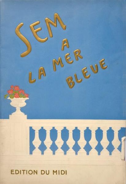 SEM 
A la Mer bleue, le pays du soleil et ses chefs de rayon, Editions du midi, 1913,...