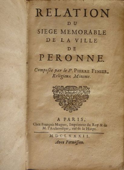 FENIER, Père Pierre 
Relation du siège mémorable de la ville de
Péronne avec les...
