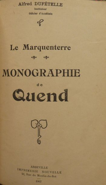 DUFETELLE, Alfred 
Le Marquenterre. Monographie de Quend
Abbeville, Imprimerie Nouvelle,...