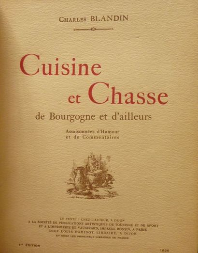 BLANDIN, Charles 
Cuisine et Chasse de Bourgogne et d'ailleurs.
Impr. de Vaugirard,...