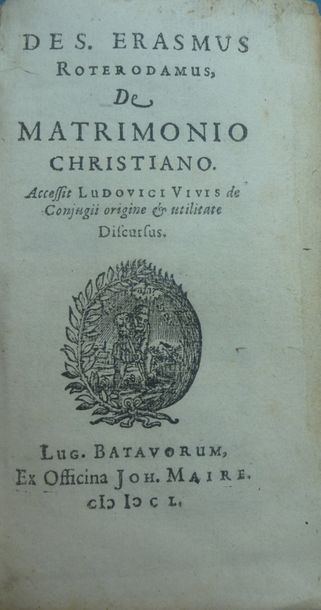ERASME - VIVES 
De matrimonio christiano. Accessit Ludovici Vivis de Conjugii origine...