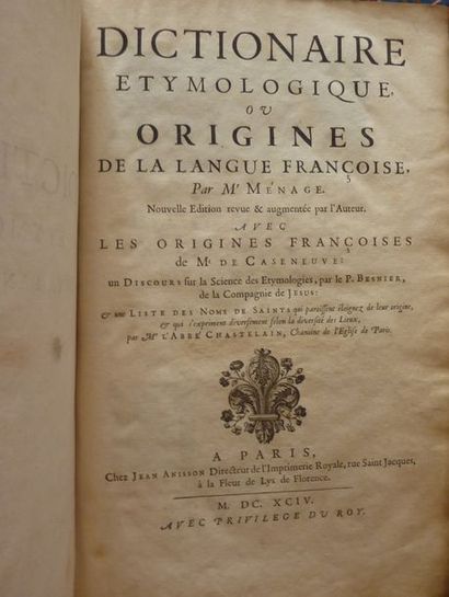 MÉNAGE, Gilles 
Dictionnaire étymologique ou origines de la langue françoise. Nlle...