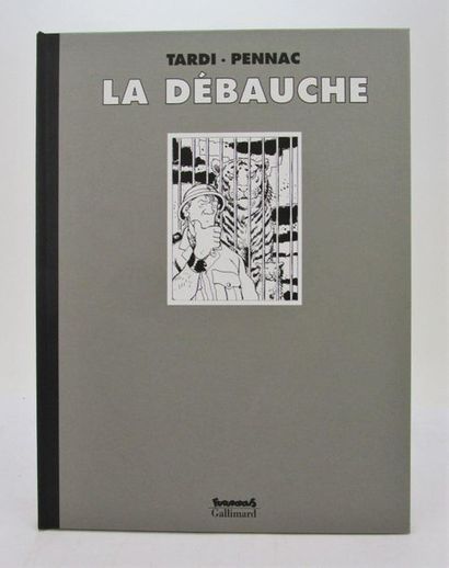 null Pennac, Daniel -Tardi, Jacques. - La débauche. Paris, Gallimard, Collection...