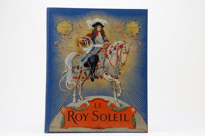 null Toudouze, Gustave - Leloir, Maurice - Le Roi Soleil. Paris, Combet et Cie, 1904....