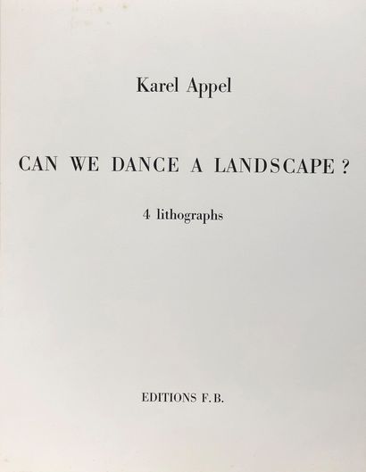 null Karel APPEL (1921-2006) 


CAN WE DANCE A LANDSCAPE ?


Portfolio including...