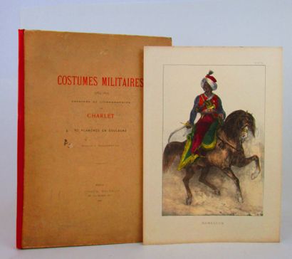 null Charlet. - Costumes militaires (1789-1815). Dessinés et lithographiés par Charlet....