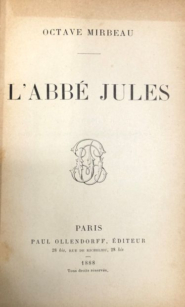 null MIRBEAU (Octave). L’Abbé Jules. Paris, Paul Ollendorff, 1888.

In-12, [3] ff....