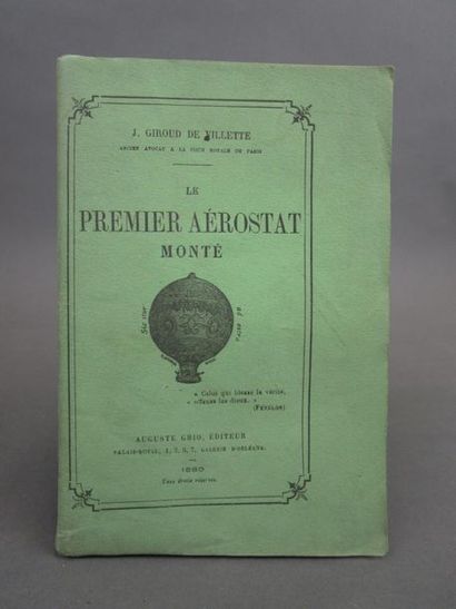 null Giroud de Villette. Le Premier Aérostat monté. Paris, A. Ghio, 1880. In-12 broché,...