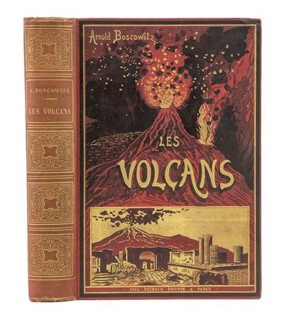 null Boscovitz, Arnold. - Les Volcans. Paris, Paul Ducrocq, [1884]. Grand in-8, percaline...