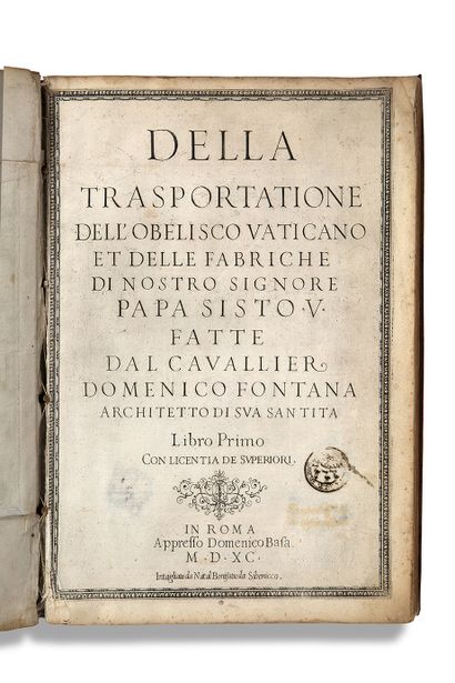 FONTANA (Domenico) (1543-1607) 
Della trasportatione dell’ obelisco Vaticano et delle...