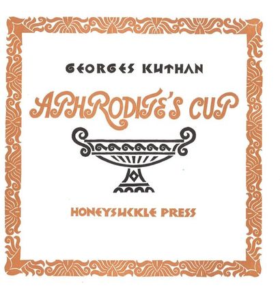 null Georges KUTHAN. Aphrodite’s Cup, Honeysuckle Press, Canada, 1964. Un des 275...