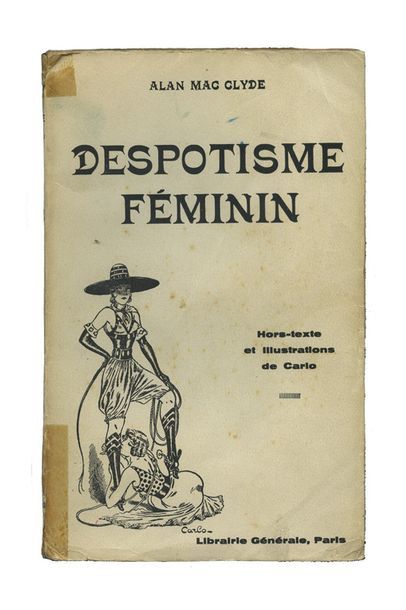 null [CARLO]. MAC CLYDE, Alan. Despotisme féminin. Librairie Générale, Paris, 1934....