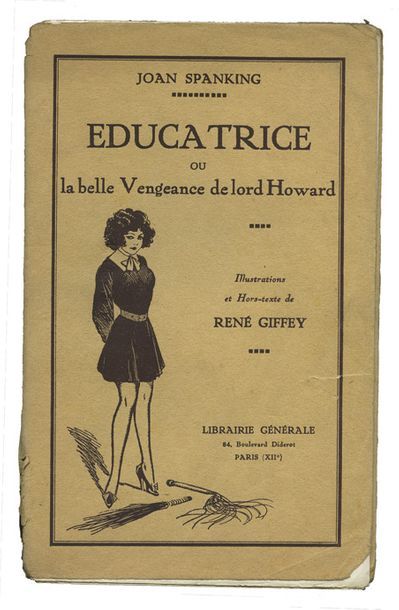 null [René GIFFEY]. Joan SPANKING. Éducatrice. Librairie Générale, [1934]. 

Un volume...