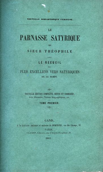 null VIAU (Théophile de). Le Parnasse satyrique du sieur Théophile, avec le recueil...
