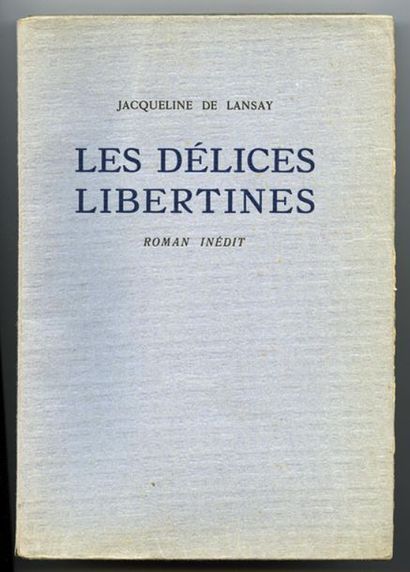 null [GROS (Johannes)] LANSAY (Jacqueline de). Les Délices libertines, roman inédit....