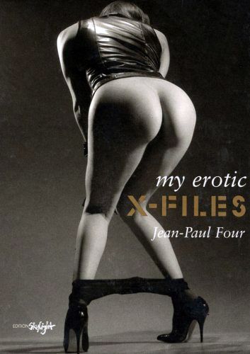 null FOUR (Jean-Paul). My Erotic X-Files, Skylight, 2005. Un volume in-4 carré de...