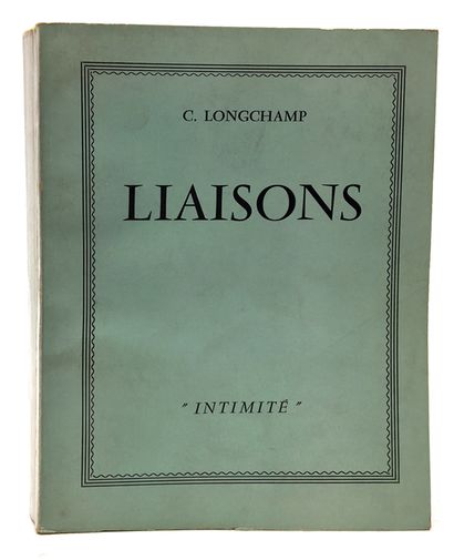 null C. LONGCHAMP. Liaisons. Intimité, Espalion (Aveyron). In-8 de 189 pages, 1 ff.,...