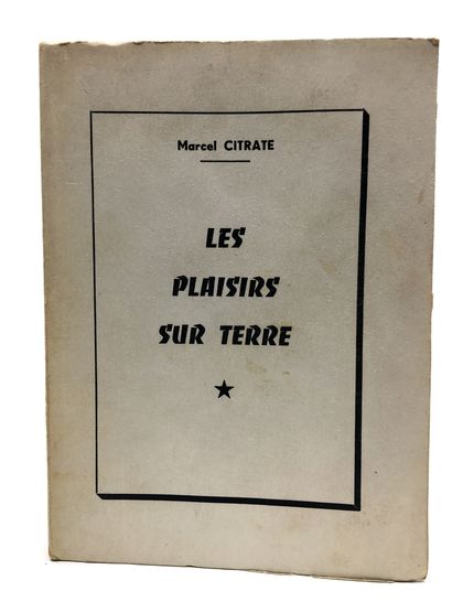 null [CURIOSA]. Marcel CITRATE. Les Plaisir sur terre. In-8 de 253 pages, 1 ff.,...